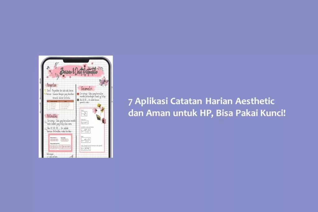7 Aplikasi Catatan Harian Aesthetic dan Aman untuk HP, Bisa Pakai Kunci!