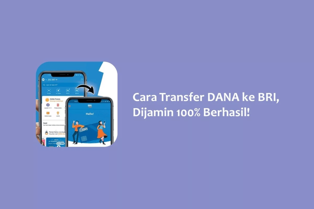 Cara Transfer DANA ke BRI, Dijamin 100%&nbsp;Berhasil!