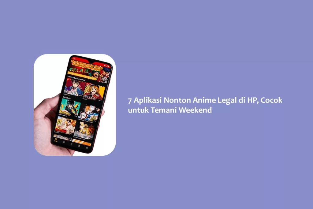 7 Aplikasi Nonton Anime Legal di HP, Cocok Untuk Temani Weekend
