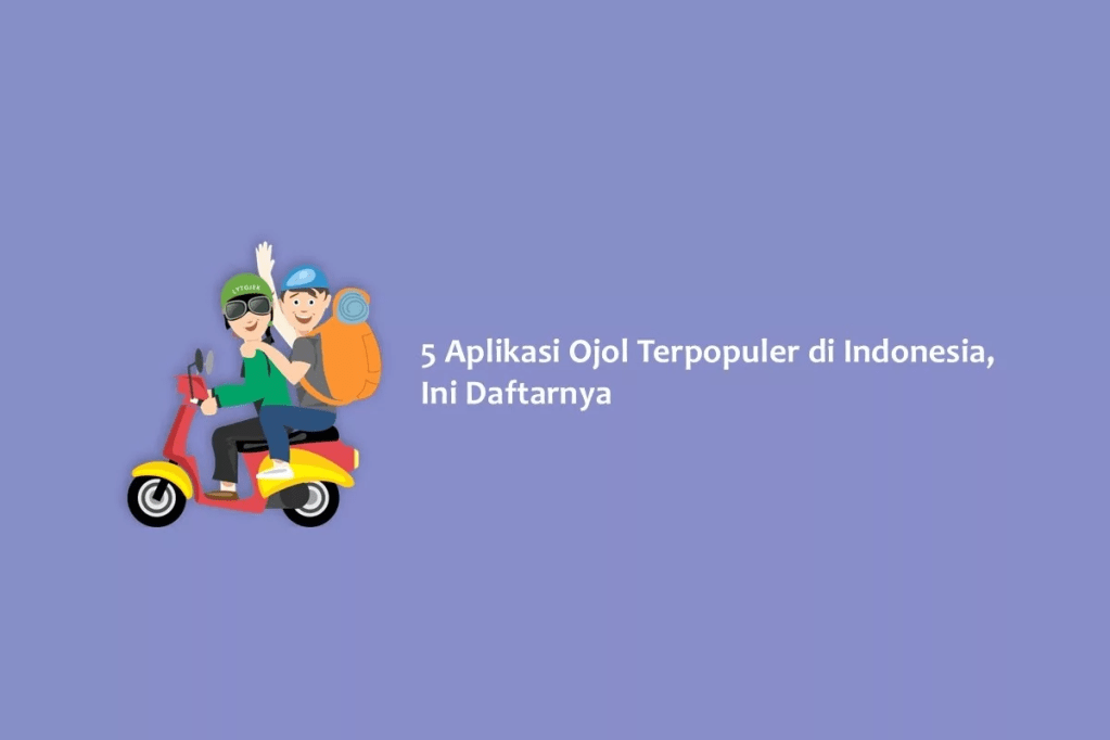 5 Aplikasi Ojol Terpopuler di Indonesia, Ini Daftarnya