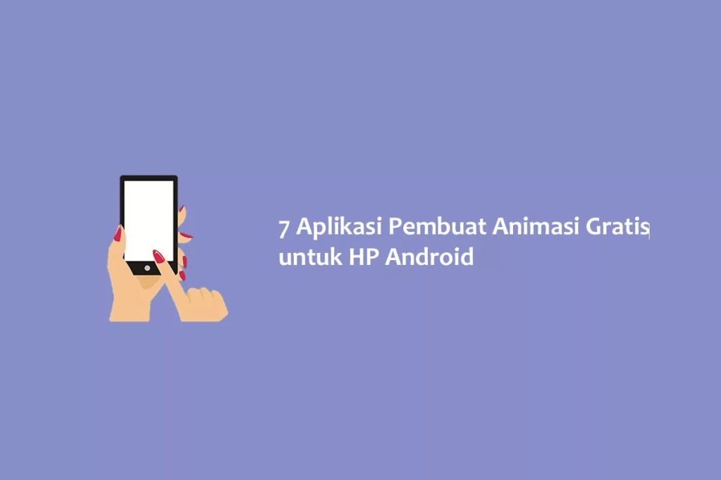 7 Aplikasi Pembuat Animasi Gratis untuk HP Android