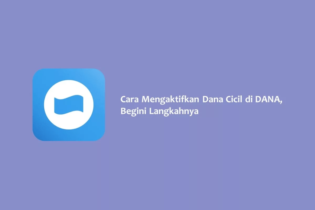 Cara Mengaktifkan Dana Cicil di DANA, Begini Langkahnya