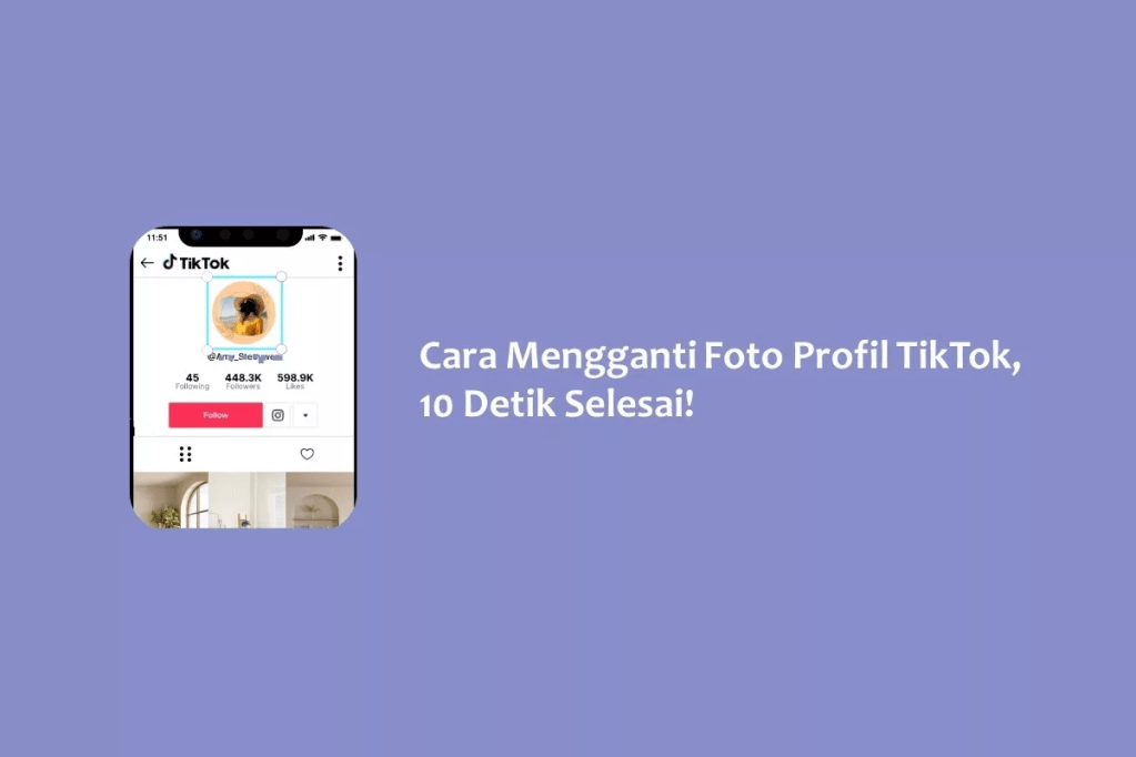 Cara Mengganti Foto Profil TikTok, 10 Detik Selesai!