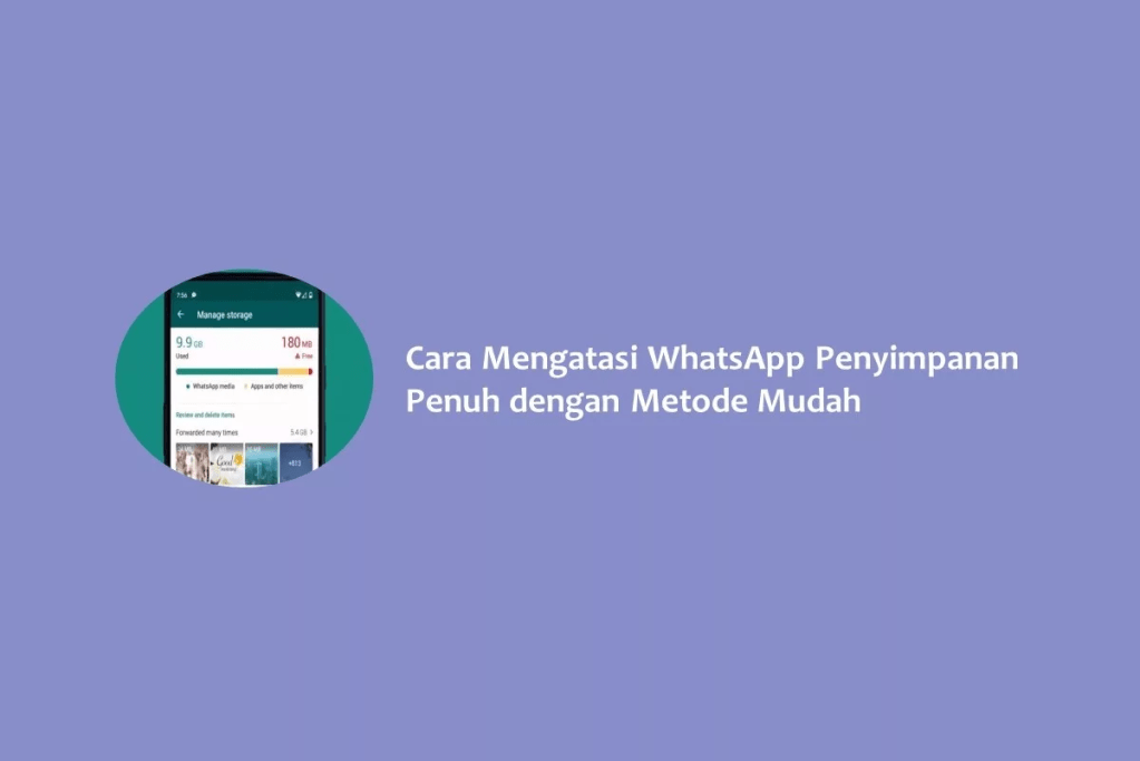 Cara Mengatasi WhatsApp Penyimpanan Penuh dengan Metode&nbsp;Mudah